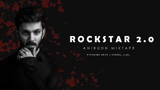 Anirudh Mixtape | Rockstar | 2.0 | V I S H A L | Pitching keys