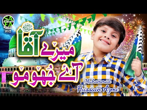 Mere Aaqa Aaye Jhoomo | Muhammad Hussain Azmi | New Rabi Ul Awwal Kalam 2023 | Safa Islamic