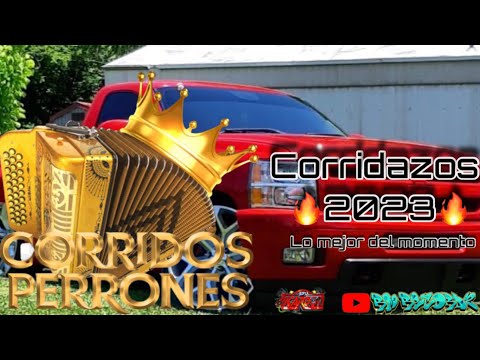 ❌CORRIDOS PERRONES 2023/lui r contiquez /fuerza regida/juanpa/Victor sibrian