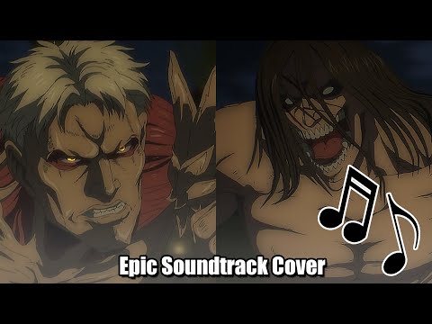 Attack On Titan Season 4 Episode 8 OST - Eren Vs Reiner x Paradis Squad Retreat (HQ Cover)