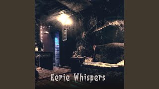 Eerie Whispers