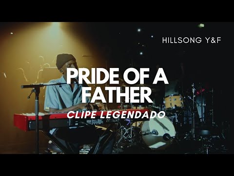 Pride Of A Father (Legendado) - Hillsong Young & Free