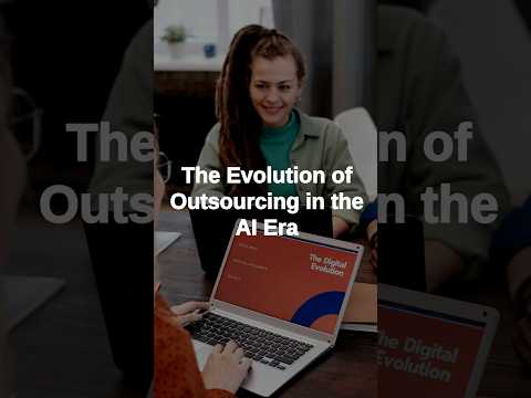 The Evolution of Outsourcing in the AI Era #itoutsourcing #ai #artificialintelligence #internet