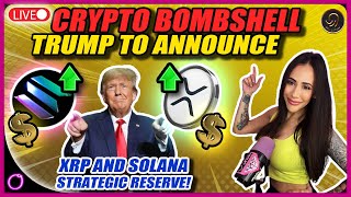 CRYPTO BOMBSHELL: TRUMP to announce XRP and SOLANA Strategic Reserve!