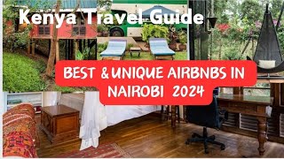 TOP 10 BEST & UNIQUE AIRBNBS IN NAIROBI KENYA 2024 AND THE CHARGES #airbnb #kenyatravelguide