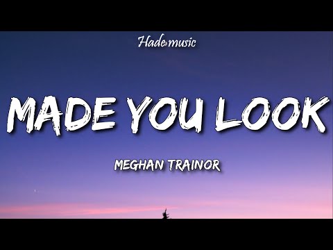 Meghan Trainor - Made You Look (Lyrics)