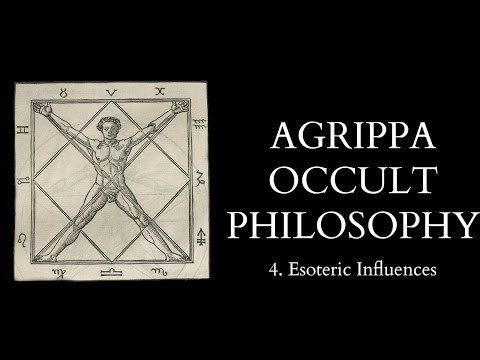 The Occult Philosophy of Cornelius Agrippa - 4 of 14 - Esoteric Influences