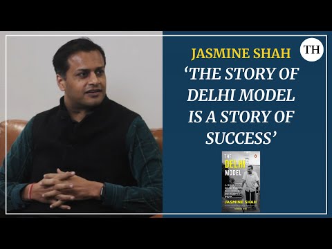 Jasmine Shah interview | ‘The story of the Delhi model is a story of success’ | AAP