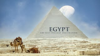 EGYPT - THE BEST HOLIDAY DESTINATION