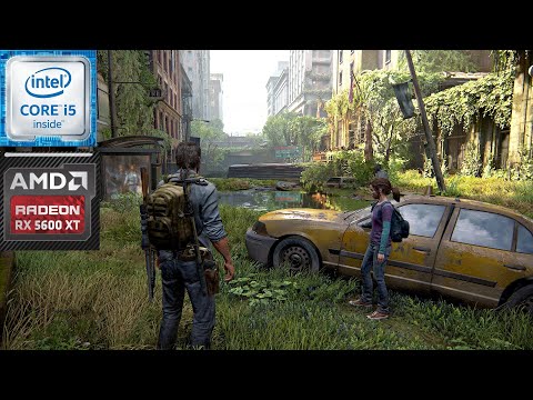 The last of us part 1: i5 9600kf + Rx 5600 XT game test