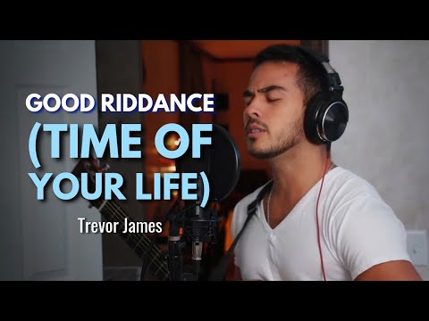 Good Riddance (Time of Your Life) - Green Day (Cover by Trevor James)