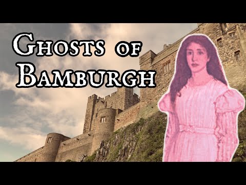 Ghosts of Bamburgh Castle