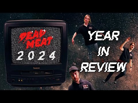 Dead Meat's 2024 In Review!