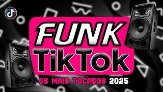 FUNK DO TIK TOK 2024 - MÚSICAS DO TIKTOK 2024 - FUNK ATUALIZADO - AS MAIS TOCADAS FUNK 2025