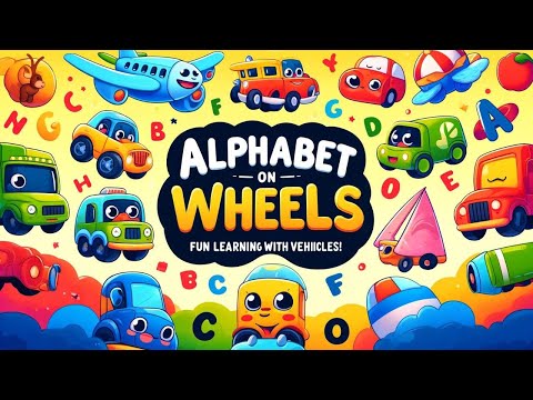 Alphabet on Wheels! | Let's Learn & Sing | Fun Learning Songs for Kids