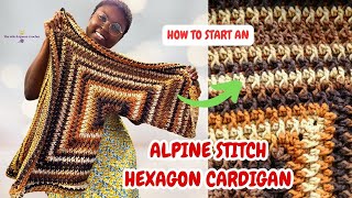 CROCHET TUTORIAL - How to Start an Alpine Stitch Hexagon Cardigan