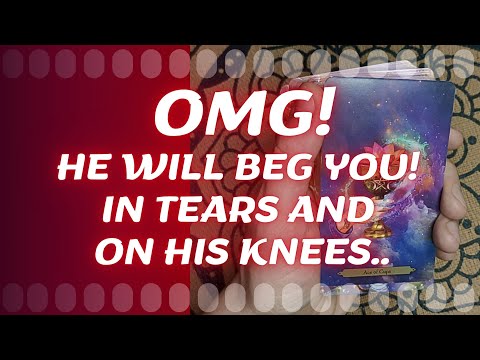 He will Beg You! In Tears And on His Knees.. But What Happened? 😱💘Tarot Reading