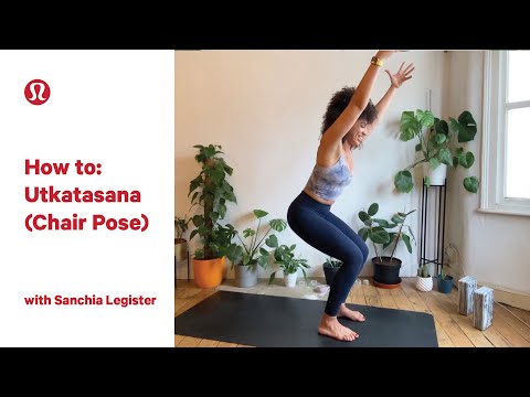 How To Utkatasana (Chair Pose) with Sanchia Legister | lululemon