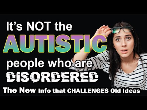 Autism: The new view. The world is disordered