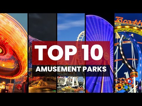 Top 10 Amusement Parks: Unveiling the Ultimate Thrill-Seeker Destinations