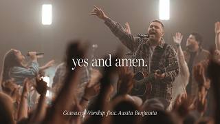 Yes and Amen (You Never Fail) | feat. Austin Benjamin | Gateway Worship