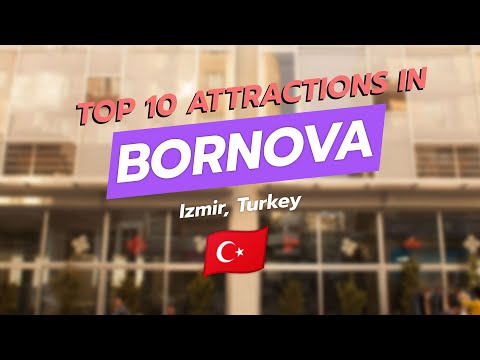 Top 10 Must-See Attractions in Bornova, İzmir 🇹🇷✨