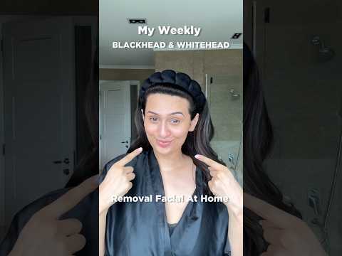 My Blackhead & Whitehead Removal Facial At Home