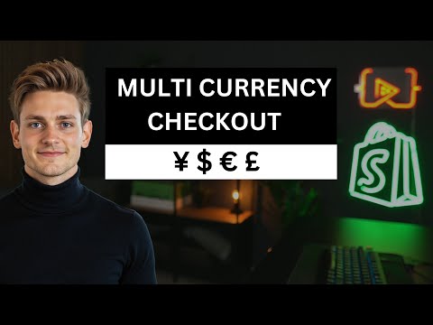 Shopify: How to Offer Multiple Currencies (Multi-Currency Checkout)