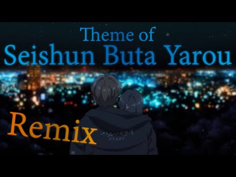 Theme of Seishun Buta Yarou Resonium Remix [Bunny Girl Senpai OST]