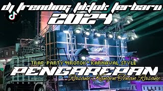 DJ TRENDING TIKTOK TERBARU 2024/DJ PENGAREPAN(RASANE KANGEN TENAN RASANE) /TRAP PARTY_KARNAVAL STYLE