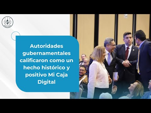 Autoridades gubernamentales calificaron como un hecho histórico y positivo Mi Caja Digital