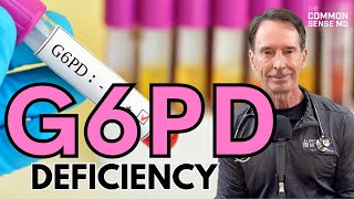 G6PD DEFICIENCY I The Common Sense MD I Dr. Tom Rogers