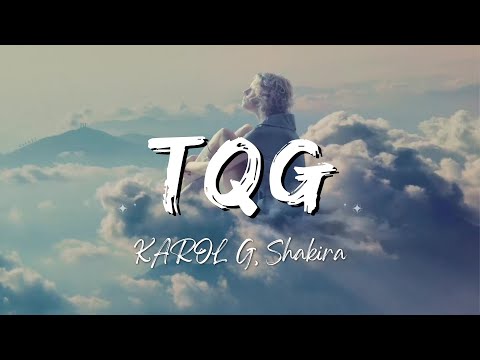 KAROL G, Shakira - TQG (Lyrics/Letra)