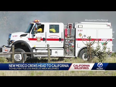 New Mexico crews head to battle Los Angeles wildfires in California