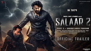 Salaar: Part 2 - Shouryanga Parvam | Official Trailer | Prabhas | Prashanth Neel | Prithviraj S 2024