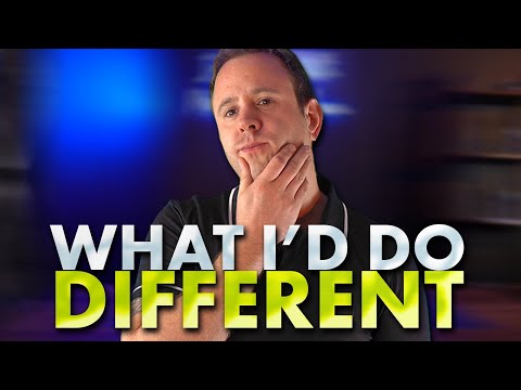 What I Would Do Differently If I Was 18 Again... And What YOU Should DO NOW!