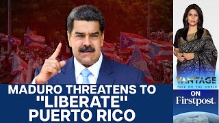 Maduro Says Venezuela & Brazil Should "Liberate" Puerto Rico from US | Vantage with Palki Sharma