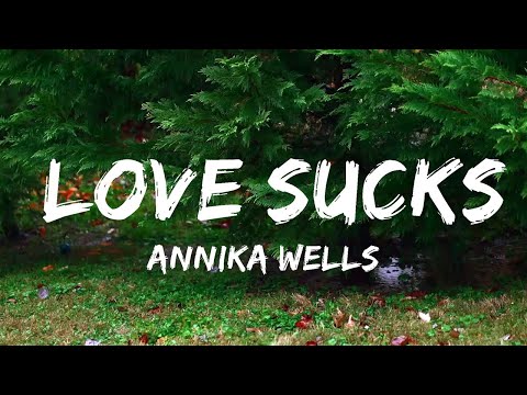 Annika Wells - Love Sucks (Lyrics)  | Music one for me