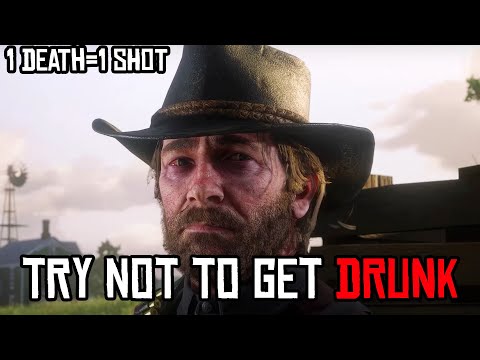 rdr 2  1 death= 1 shot of vodka (drink responsibly) also ghost of SUSHI + a room tour and other game