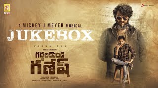 Gaddalakonda Ganesh (Valmiki) - Jukebox (Telugu) | Varun Tej, Atharvaa | Mickey J Meyer