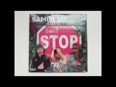 SAMUS JAY FEAT. ANNERLEY & STAY-C - CAN'T STOP (ORIGINAL RADIO)