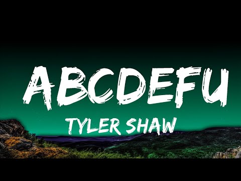 Tyler Shaw - abcdefu (Lyrics) | abcdefgh I love you still and you know i always will | Top Best So