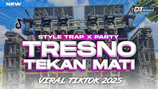 DJ TRESNO TEKAN MATI NDX AKA - TRAP PARTY TERBARU 2025‼️