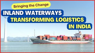 Inland Waterways is on path to transform the logistics ecosystem of India !