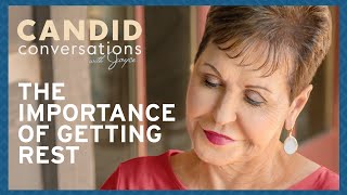 Candid Conversations: The Importance Of Getting Rest | Joyce Meyer