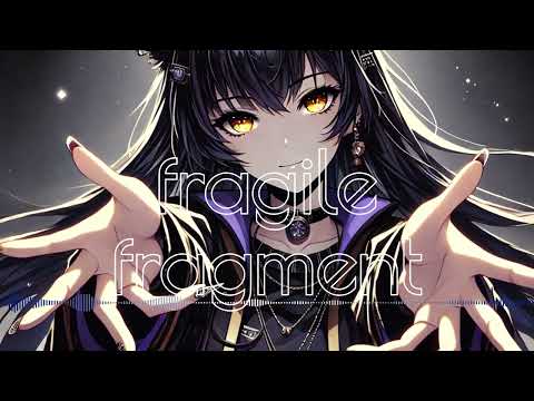 「fragile fragment」【FelisCatus（フェリス・カトゥス）】