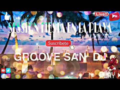 #GrooveSanDj#MusicaDeAntro2021#Techno -SESSION FIESTA EN LA PLAYA ((GROOVE SAN DJ)) 2021