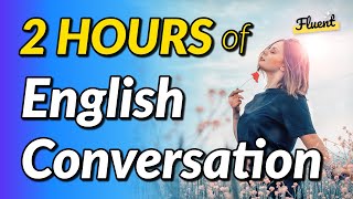 2 HOURS of English Conversation Dialogues Listening Practice