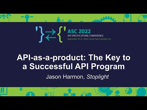 API-as-a-product: The Key to a Successful API Program - Jason Harmon, Stoplight