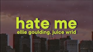 Ellie Goulding - Hate Me [Lyrics] ft. Juice WRLD